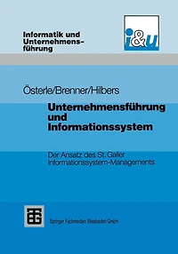 Unternehmensführung und Informationssystem: Der Ansatz des St. Galler Informationssystem-Managements
