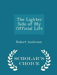 The Lighter Side of My Official Life (Classic Reprint)