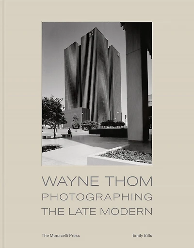 Wayne Thom: Photographing The Late Modern