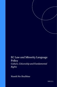 EC Law and Minority Language Policy: Culture, Citizenship and Fundamental Rights