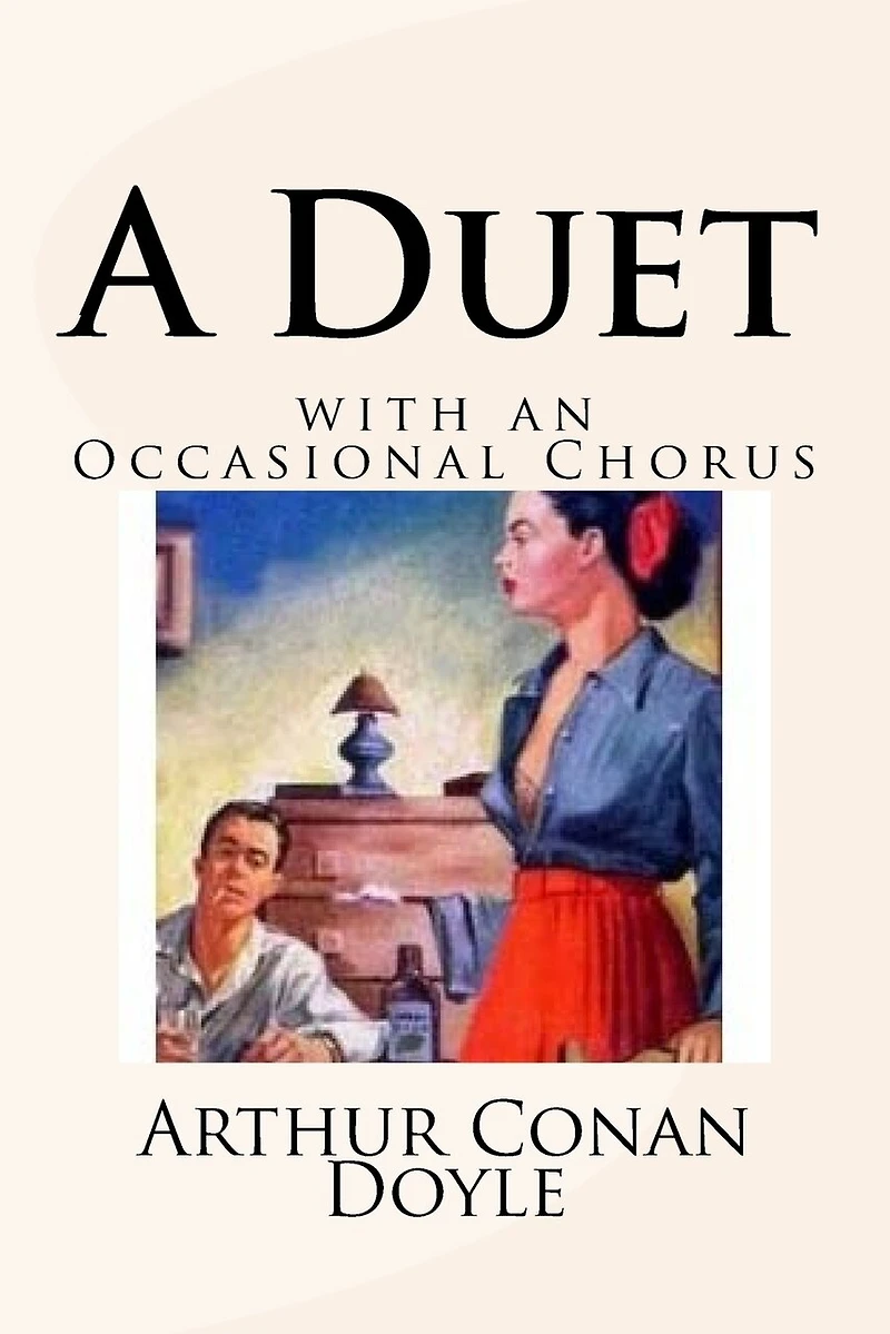 A Duet: with an Occasional Chorus
