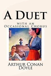 A Duet: with an Occasional Chorus