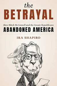 the Betrayal: How Mitch McConnell and Senate Republicans Abandoned America