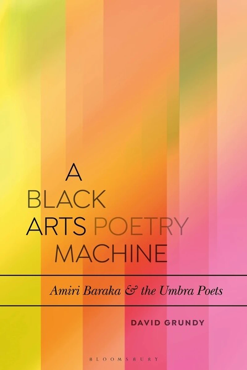 A Black Arts Poetry Machine: Amiri Baraka And The Umbra Poets