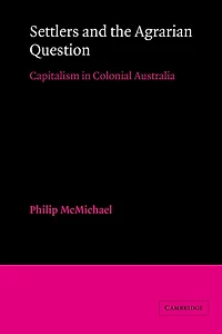 Settlers and the Agrarian Question: Capitalism in Colonial Australia