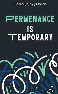Permanence is Temporary