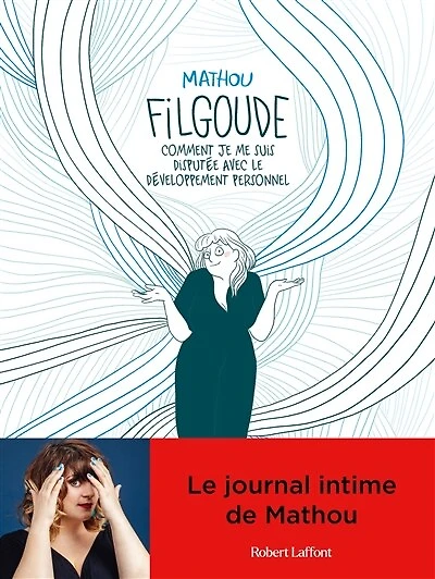Filgoude: comment je me suis disputée avec le développement personnel