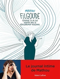 Filgoude: comment je me suis disputée avec le développement personnel