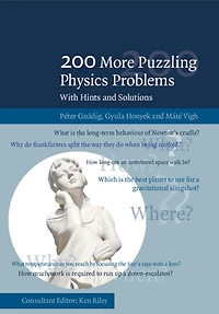 200 More Puzzling Physics Problems: With Hints And Solutions