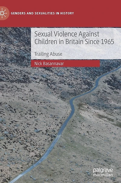 Sexual Violence Against Children Britain Since 1965: Trailing Abuse