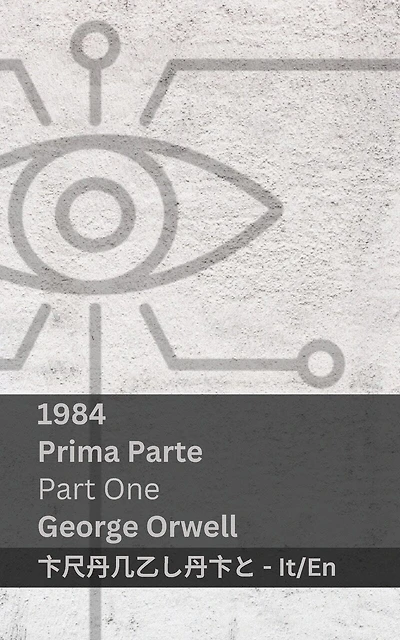 1984 (Prima Parte / Part One): Tranzlaty Italiano English