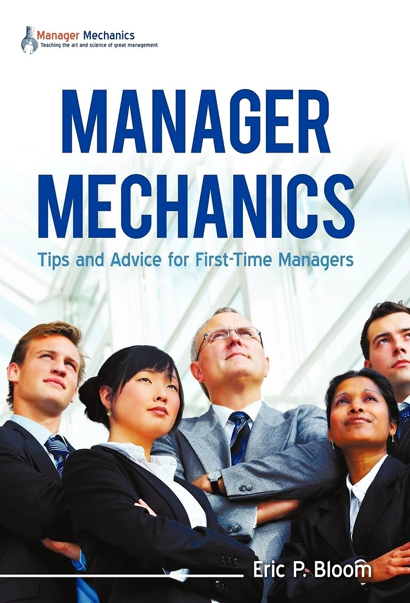 Manager Mechanics: Tips and Advice for First-Time Managers