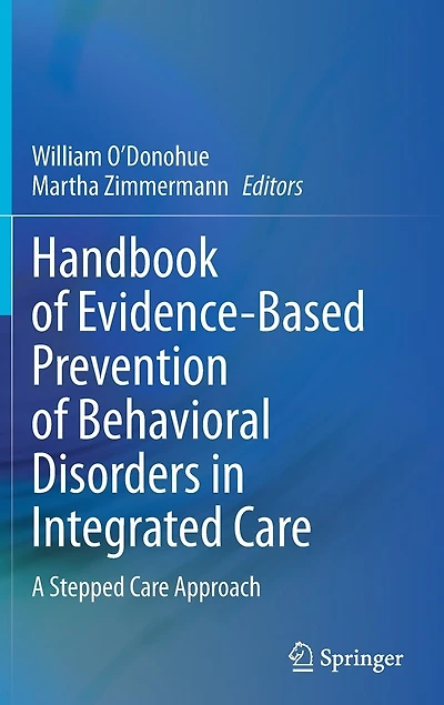 Handbook of Evidence-Based Prevention Behavioral Disorders Integrated Care: A Stepped Care Approach