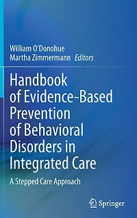 Handbook of Evidence-Based Prevention Behavioral Disorders Integrated Care: A Stepped Care Approach