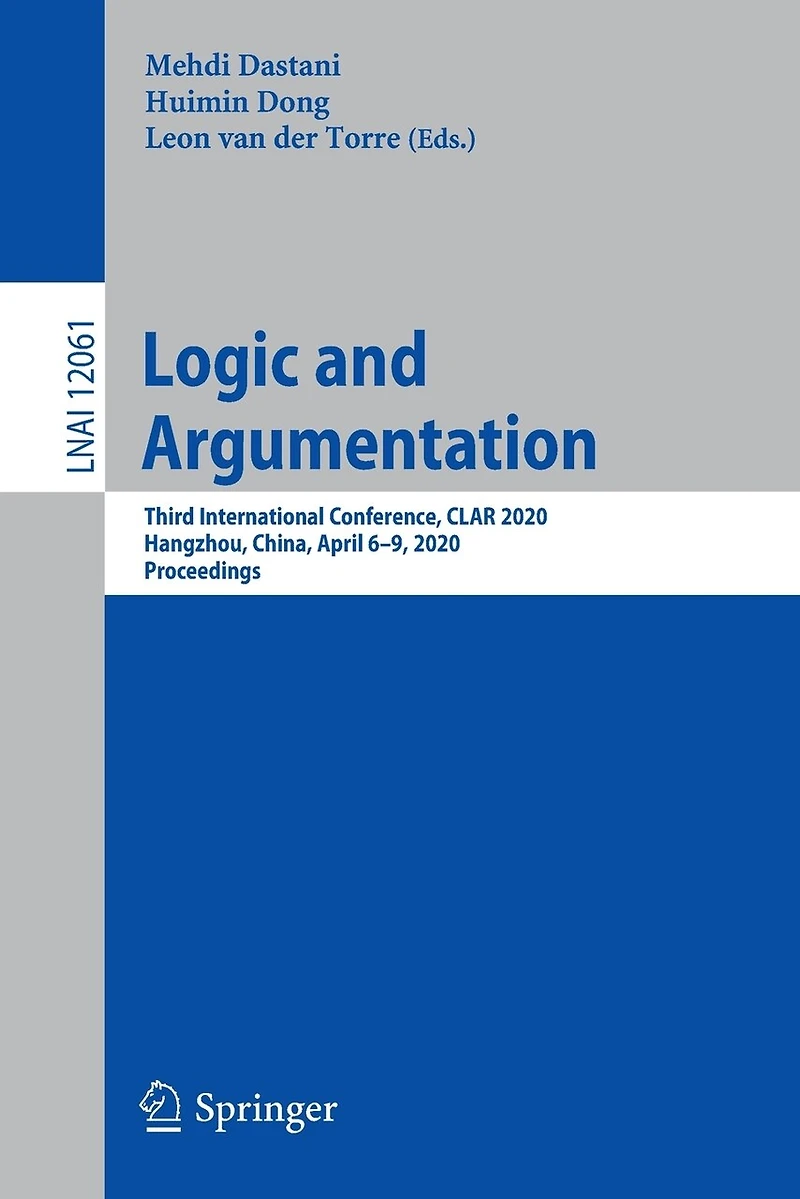 Logic and Argumentation: Third International Conference, CLAR 2020, Hangzhou, China, April 6-9, Proceedings