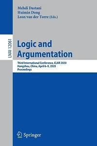 Logic and Argumentation: Third International Conference, CLAR 2020, Hangzhou, China, April 6-9, Proceedings
