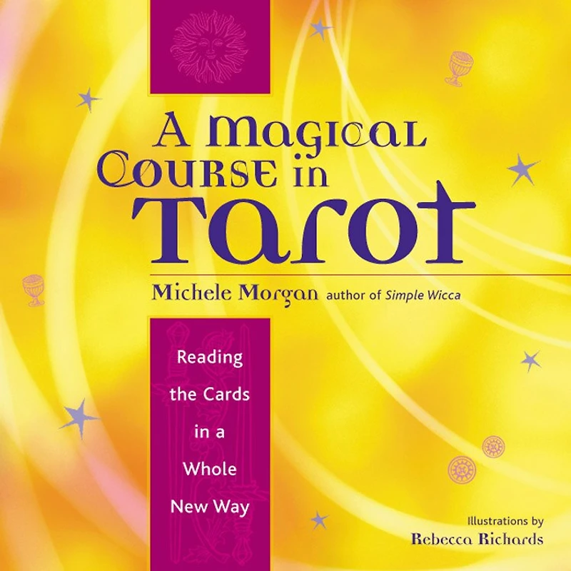 a Magical Course Tarot: Reading the Cards Whole New Way