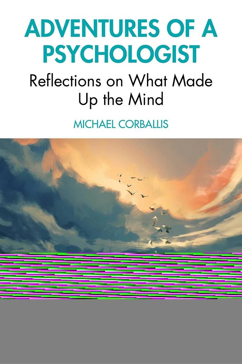 Adventures Of A Psychologist: Reflections On What Made Up The Mind
