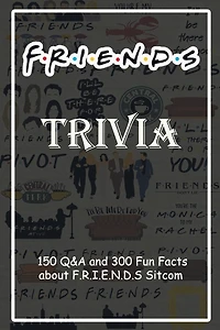 F.R.I.E.N.D.S Trivia: 150 Q&A and 300 Fun Facts about F.R.I.E.N.D.S Sitcom: Holiday Activities, Gift for Friend