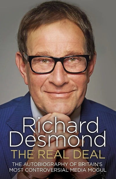 The Real Deal: Autobiography Of Britain's Most Controversial Media Mogul