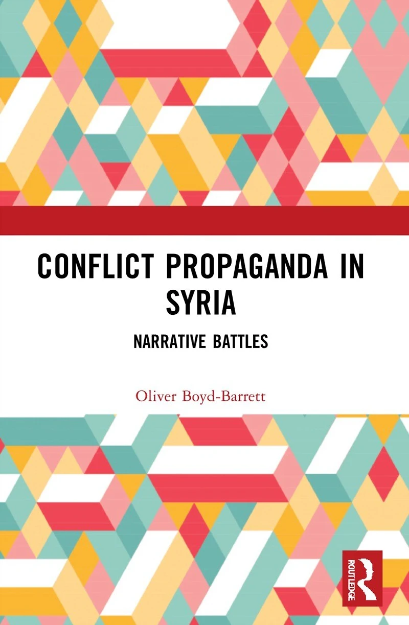 Conflict Propaganda Syria: Narrative Battles