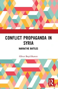 Conflict Propaganda Syria: Narrative Battles