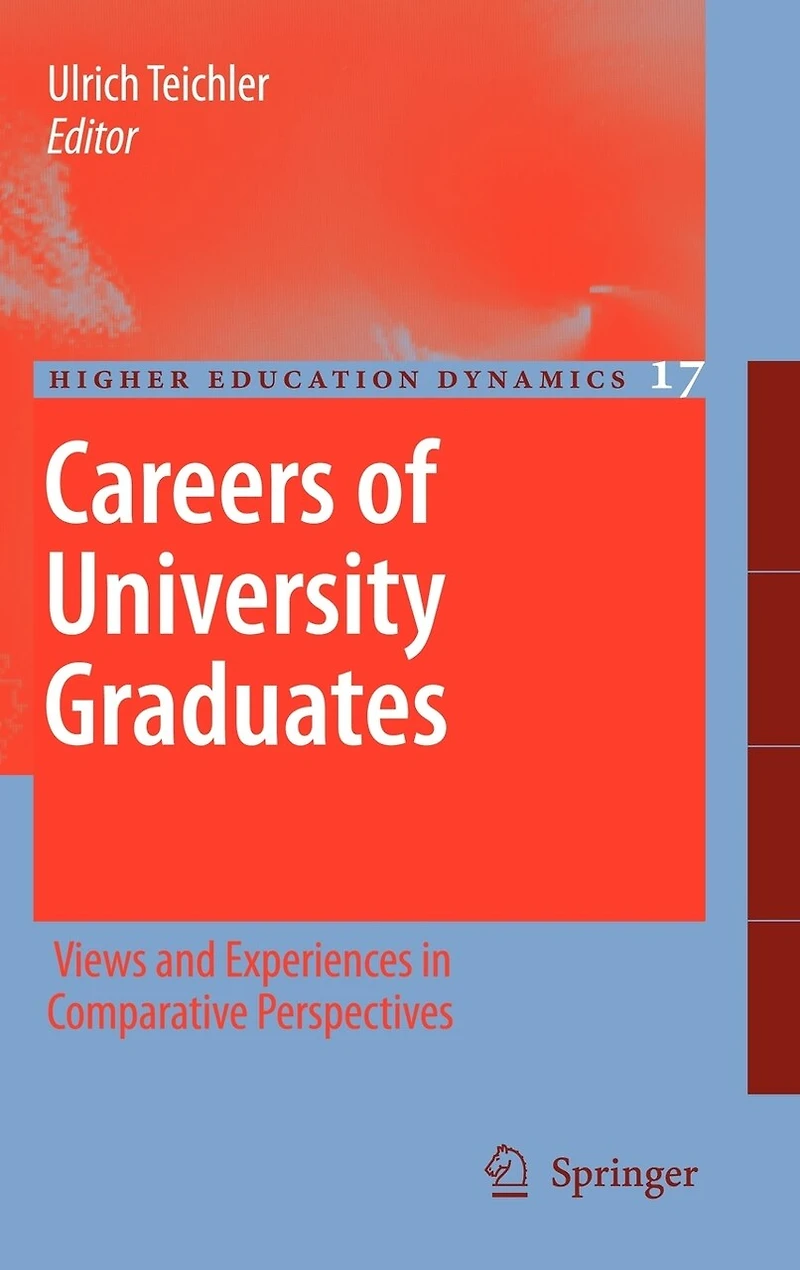 Careers of University Graduates: Views and Experiences Comparative Perspectives