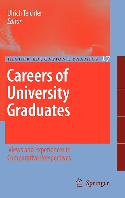 Careers of University Graduates: Views and Experiences Comparative Perspectives