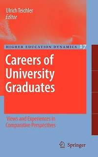 Careers of University Graduates: Views and Experiences Comparative Perspectives