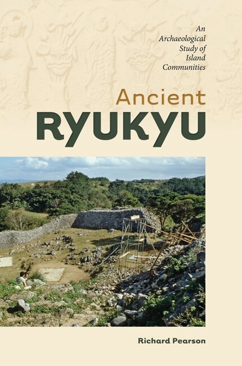 Ancient Ryukyu: An Archaeological Study Of Island Communities