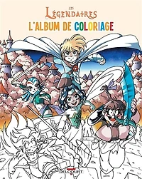 Les Légendaires: l'album de coloriage