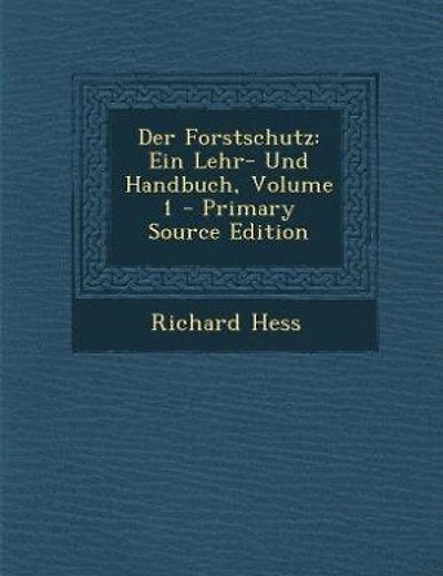 Der Forstschutz: Ein Lehr- Und Handbuch, Volume 1 - Primary Source Edition