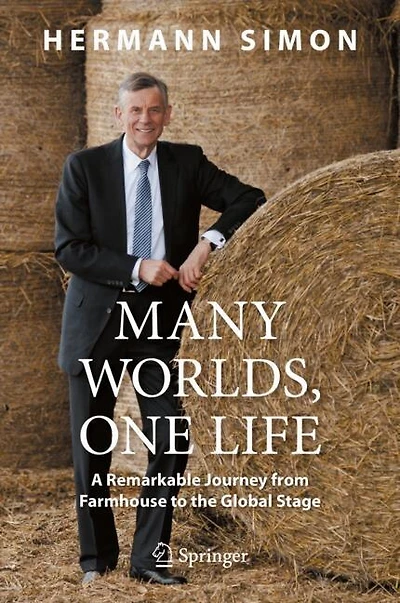 Many Worlds, One Life: A Remarkable Journey From Farmhouse To The Global Stage