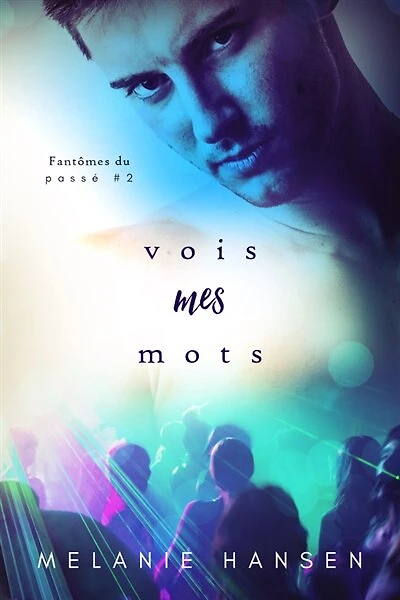 Vois mes mots: Fantôme du passé #2