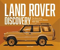 Land Rover Discovery: The Story of the First Generation Models, 1989-1998