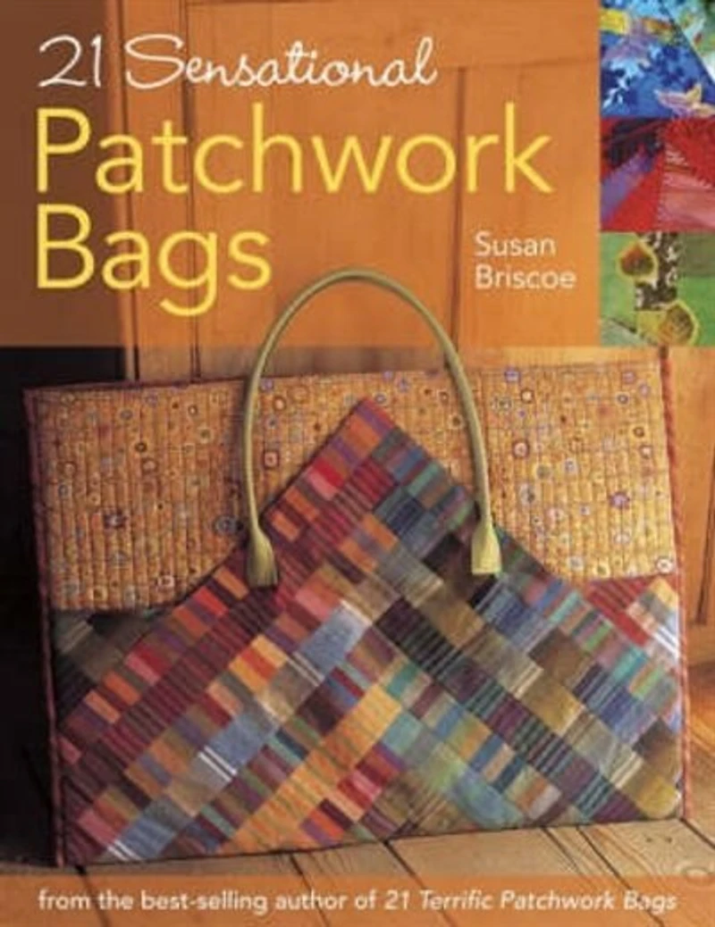21 Sensational Patchwork Bags: From The Best-selling Author Of Terrific Bags