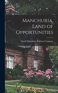 Manchuria, Land of Opportunities