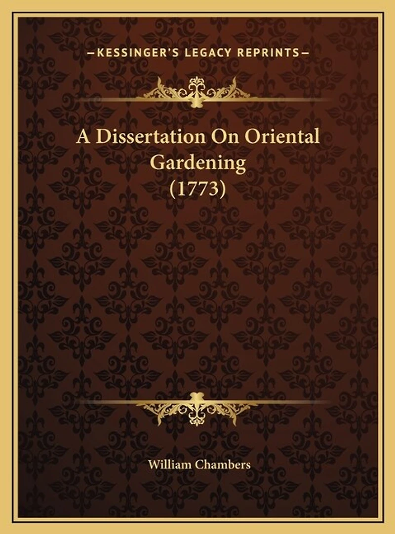A Dissertation On Oriental Gardening (1773)