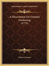 A Dissertation On Oriental Gardening (1773)