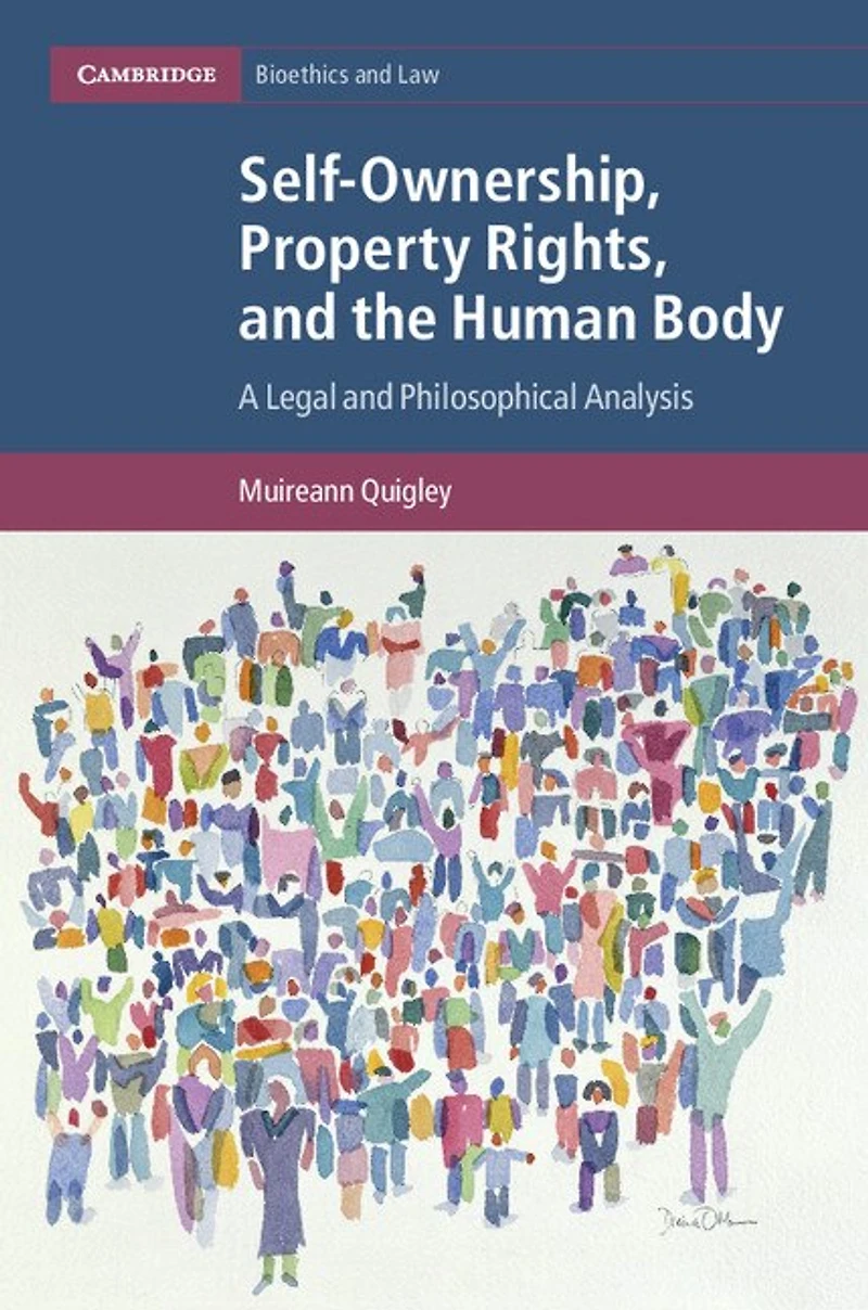 Self-Ownership, Property Rights, and the Human Body: A Legal Philosophical Analysis