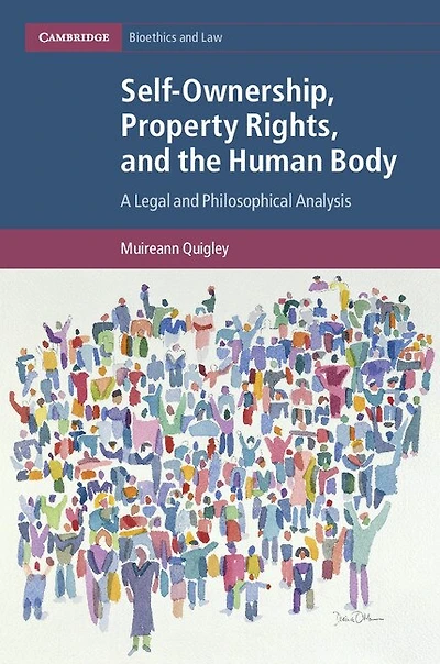 Self-Ownership, Property Rights, and the Human Body: A Legal Philosophical Analysis