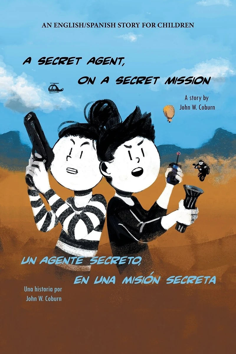 a Secret Agent, on Mission: An English/Spanish Story for Children