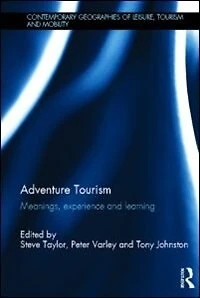 Adventure Tourism: Meanings, Experience And Learning