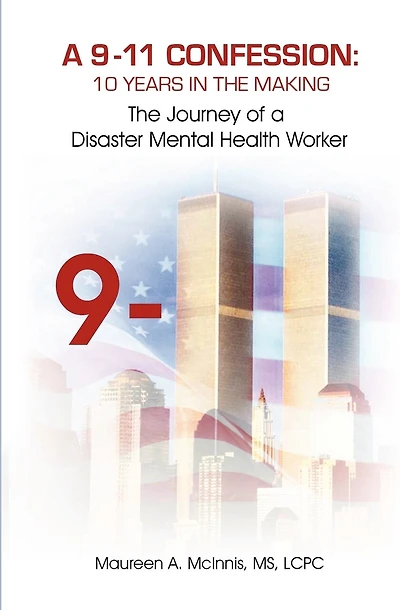 A 9/11 Confession: 10 Years in the Making: The Journey of a Disaster Mental Health Worker