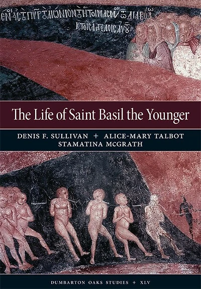 Life of Saint Basil the Younger: Critical Edition and Annotated Translation of the Moscow Version