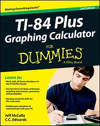 TI-84 Plus CE Graphing Calculator For Dummies