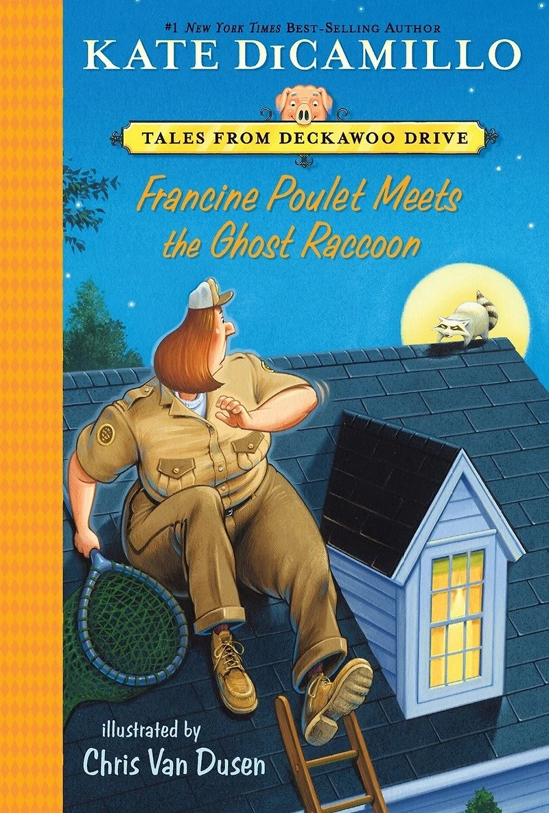 Francine Poulet Meets the Ghost Raccoon: Tales from Deckawoo Drive, Volume Two (A Courageous and Comedic Early Chapter Book - For Kids Ages 6-9)