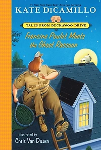 Francine Poulet Meets the Ghost Raccoon: Tales from Deckawoo Drive, Volume Two (A Courageous and Comedic Early Chapter Book - For Kids Ages 6-9)