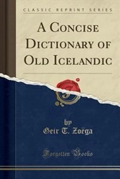 A Concise Dictionary of Old Icelandic (Classic Reprint