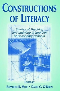 Constructions of Literacy: Studies Teaching and Learning Out Secondary Classrooms